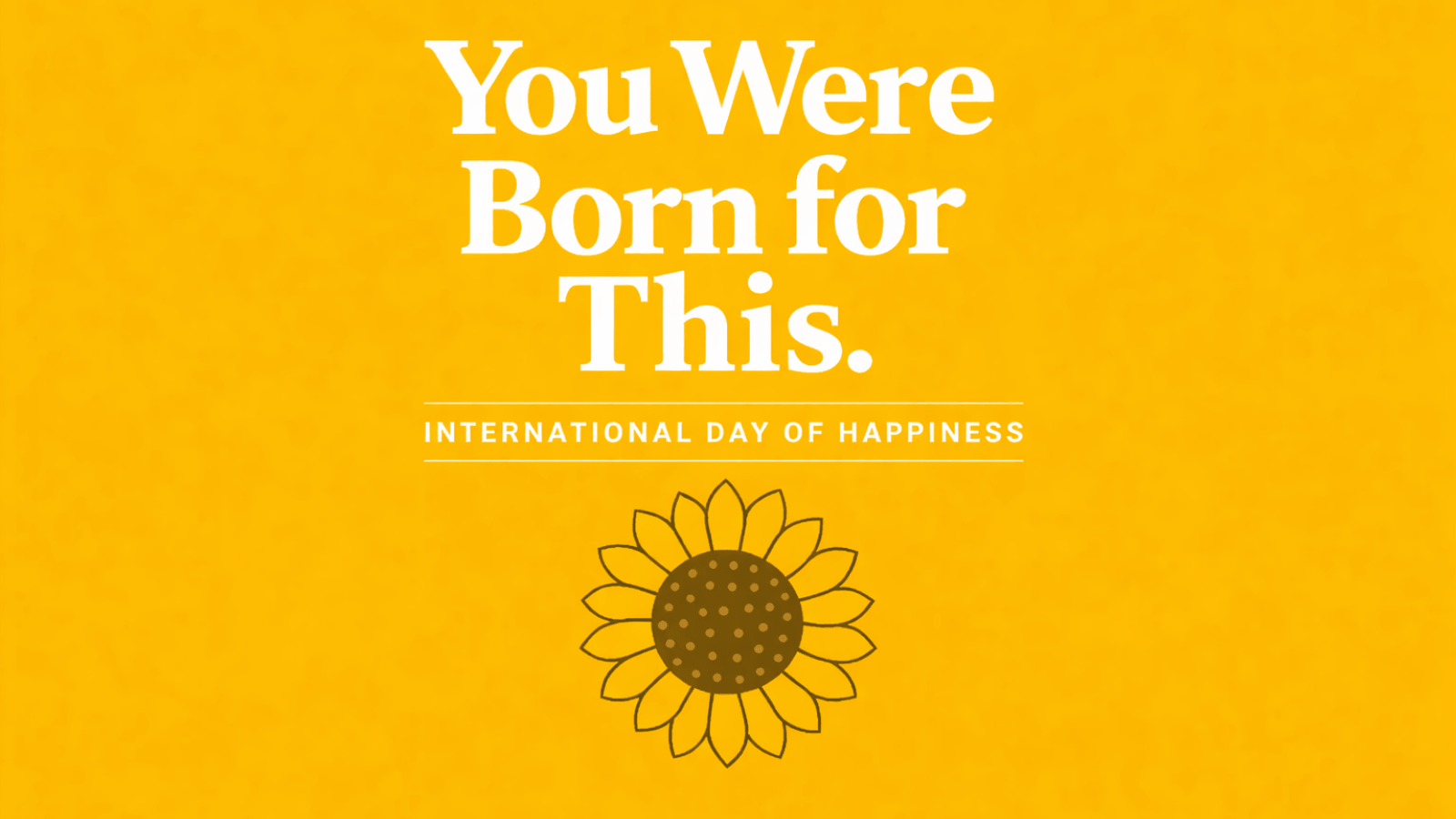 International Day of Happiness 2026